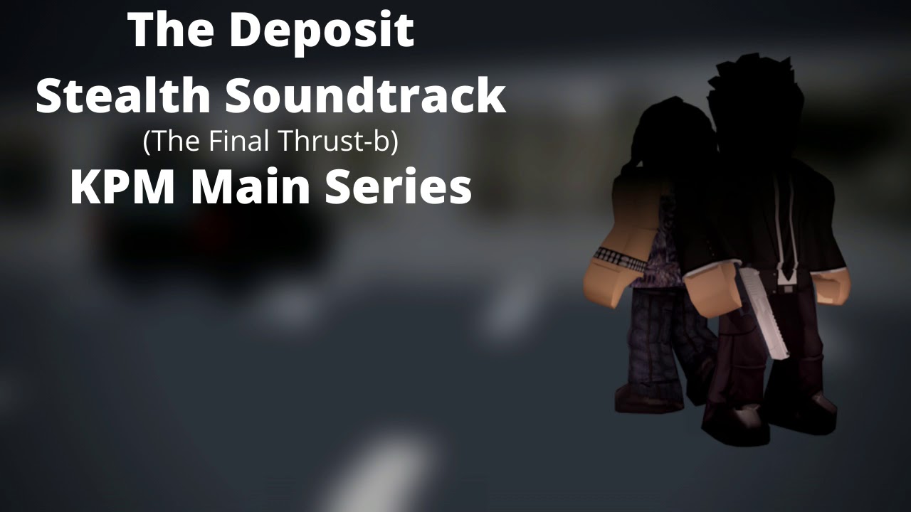 ROBLOX - Entry Point Soundtrack: The Deposit Stealth (The Final Thrust - KPM Main Series)