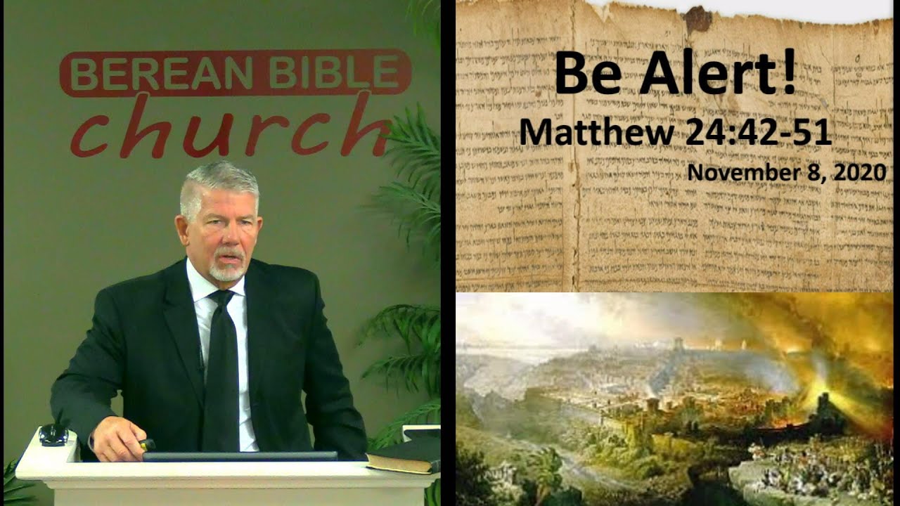 Be Alert! Watch for His Coming (Matthew 24:42-51)