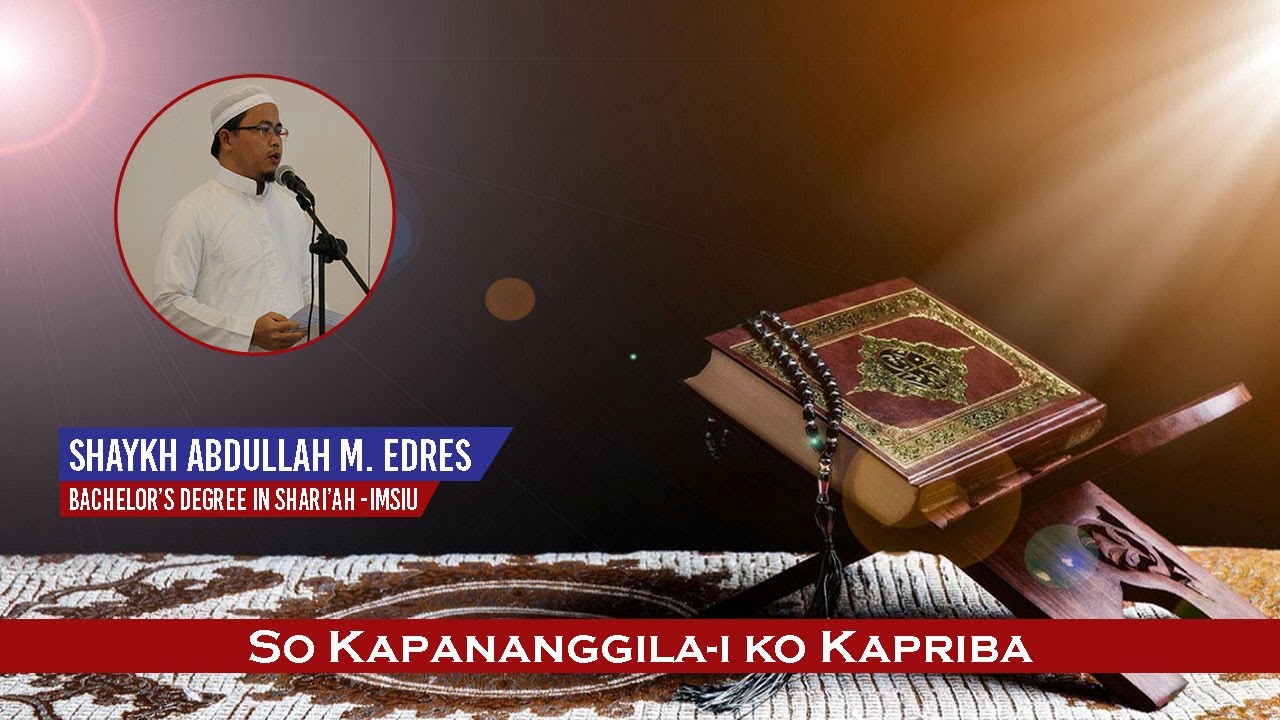 Maranaw Wasiyat | So Kapananggila-i ko Kapriba | By: Shaykh Abdullah M. Edres