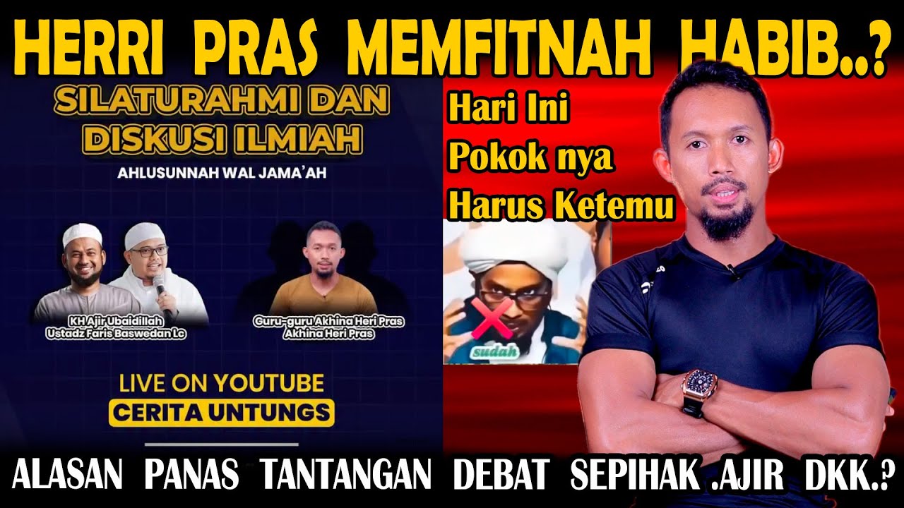 Herri Pras Memfitnah Habib? Ini Alasan Herri Pras Ditantang Debat Aturan Sepihak Gus Ajir x Garis.?