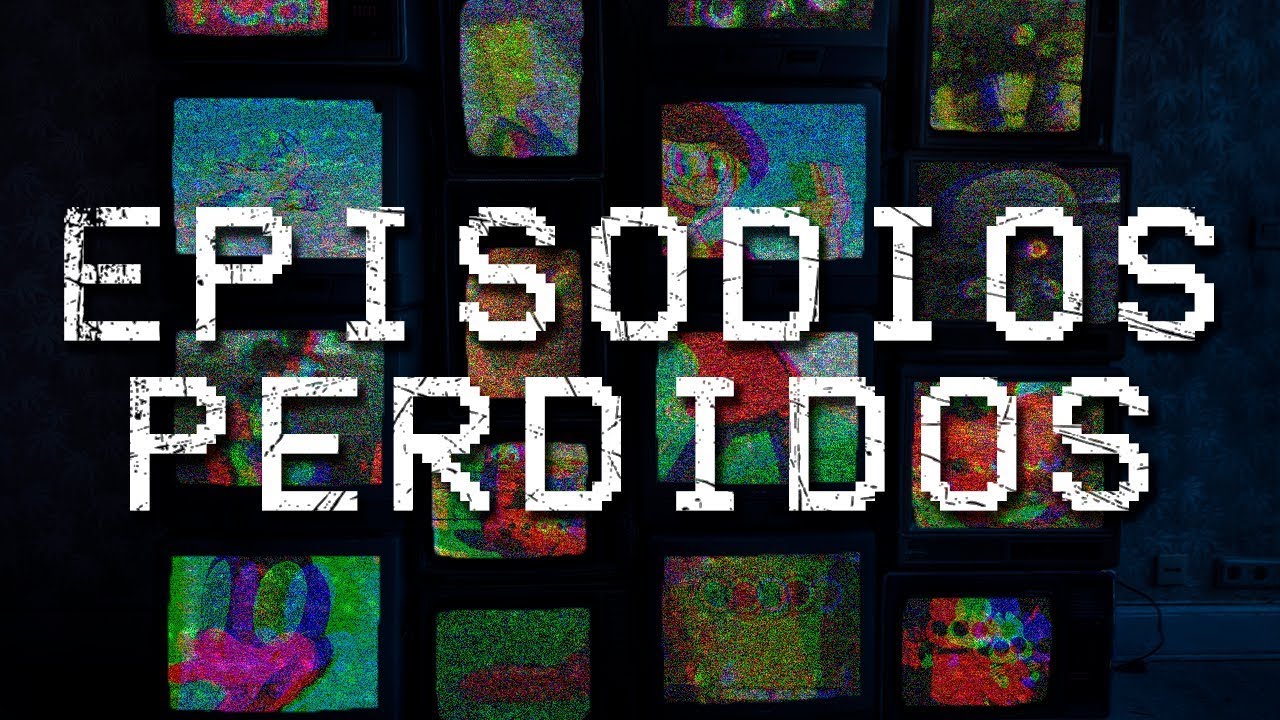 Episodios perdidos - Creepypasta