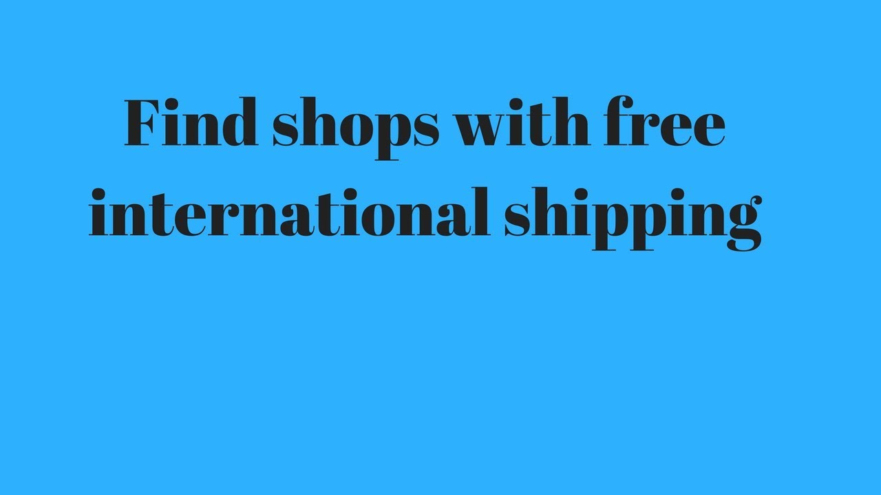 How to get FREE international shipping when you shop online!