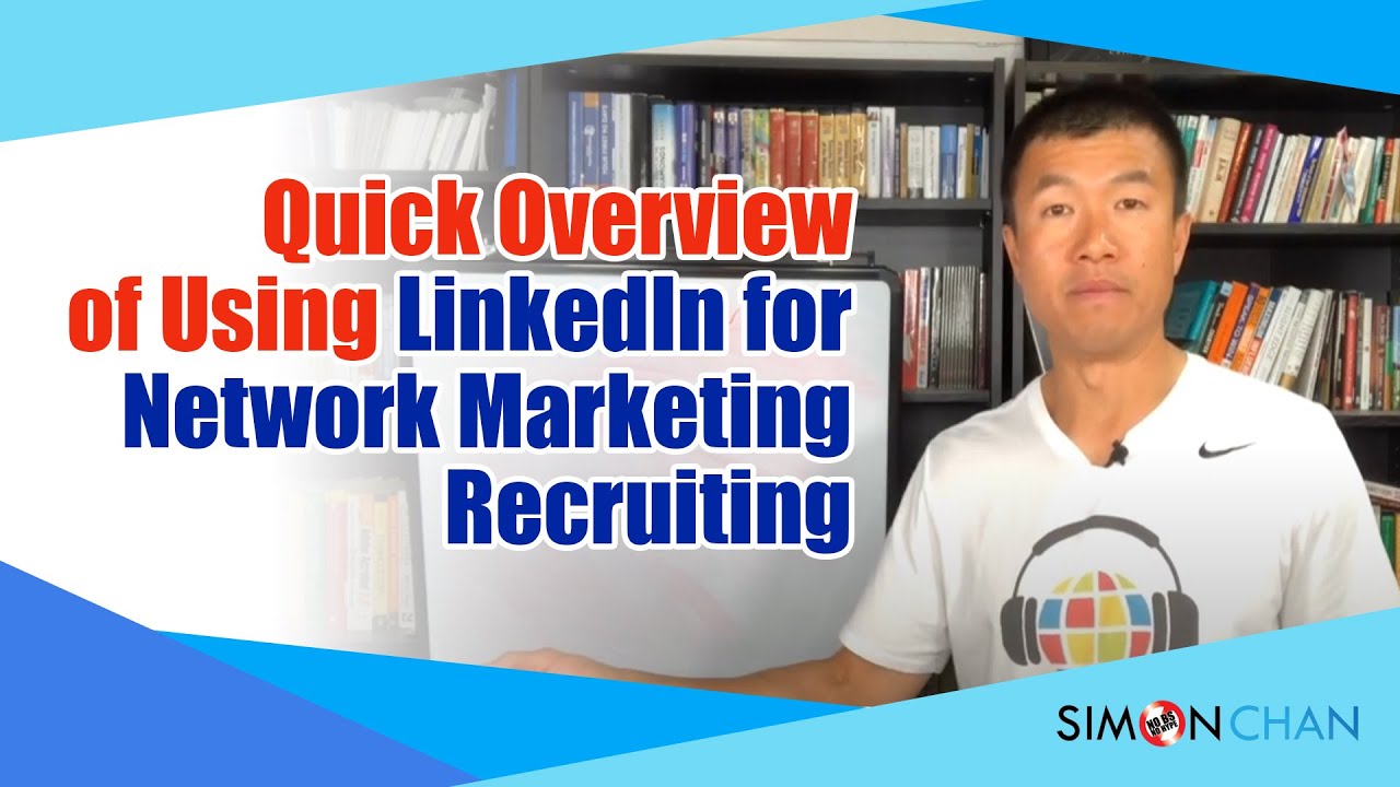 Quick Overview of Using LinkedIn for Network Marketing Recruiting