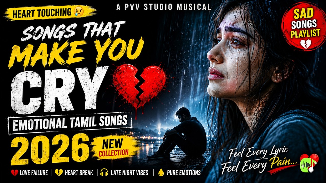 Tamil Sad Songs 2026 💔 | Most Emotional Tamil Songs Playlist | Heart Broken Love Hits