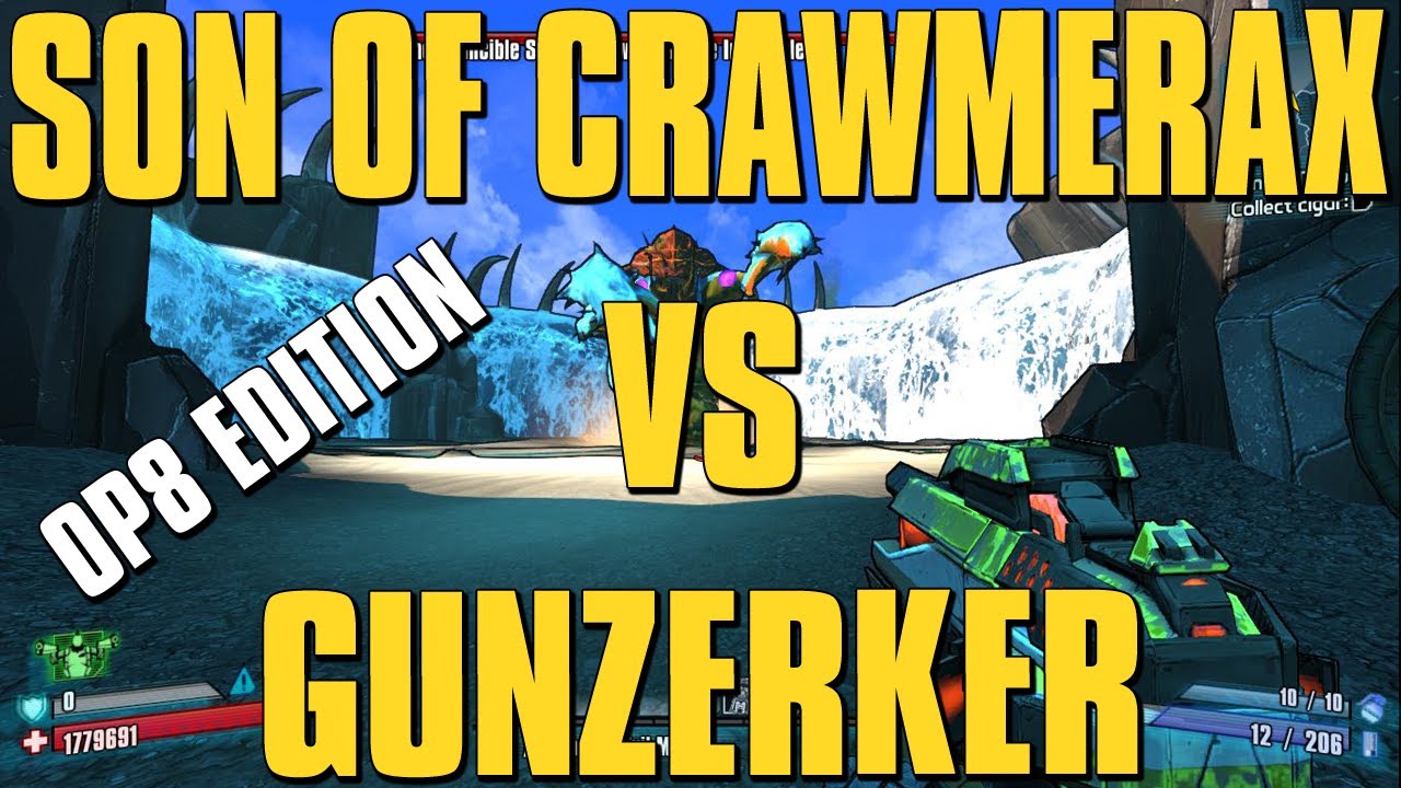 Borderlands 2 Son of Crawmerax Solo VS OP 8 Gunzerker