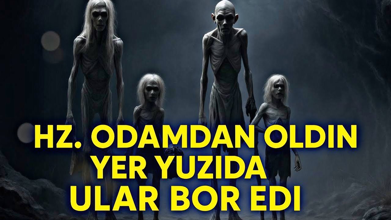 Odamdan Oldin Yer Yuzida  Kimlar Bor Edi