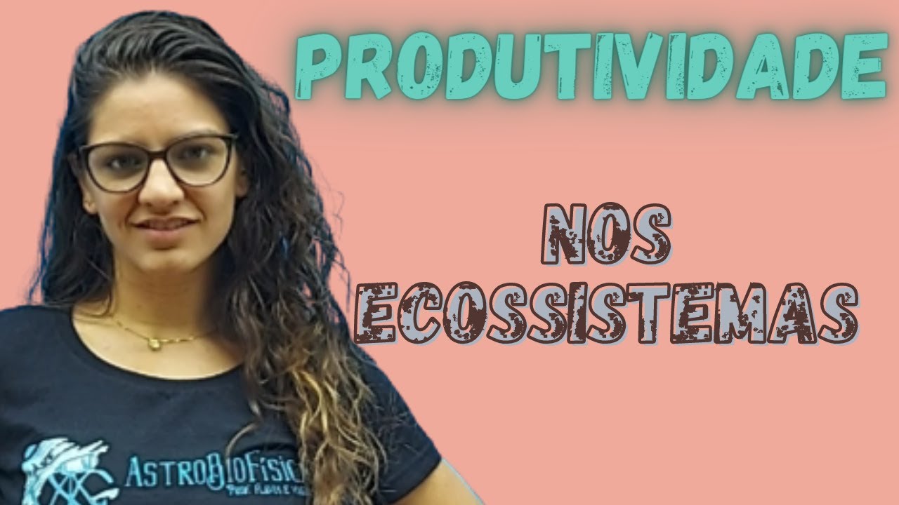 Ecologia  - Produtividade no Ecossistema
