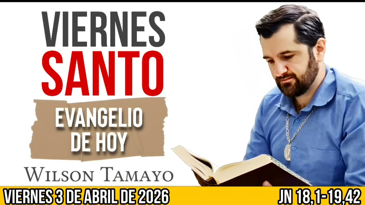 Evangelio de hoy VIERNES SANTO | 3 de ABRIL | Jn 18,1&ndash;19.42 | Wilson Tamayo | Tres Mensajes