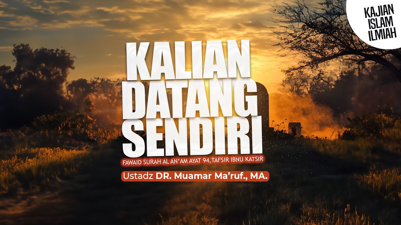 MEREKA DATANG SENDIRI - Ustadz DR. Muamar Ma'ruf, Lc., M.A.