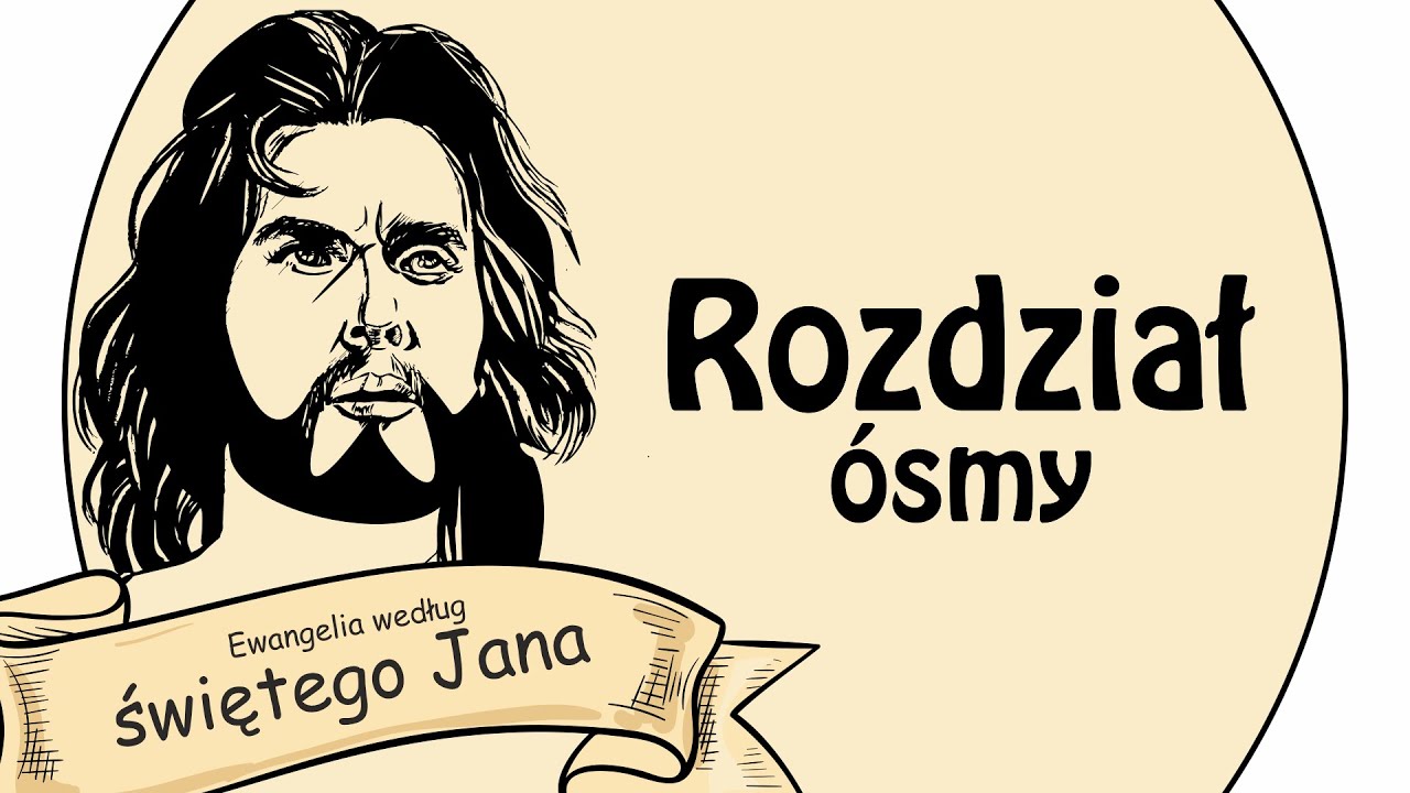 Ewangelia wg św. Jana - Rozdział 8