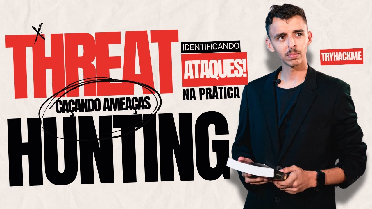 Threat Hunting na Prática: Como Identificar e Caçar Ameaças Cibernéticas