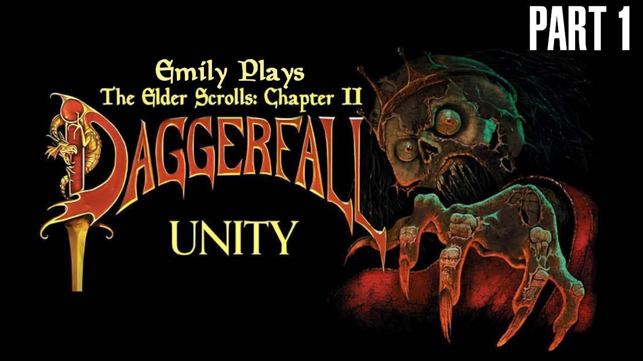 Emily Plays The Elder Scrolls 2 Daggerfall Unity (Part 1)