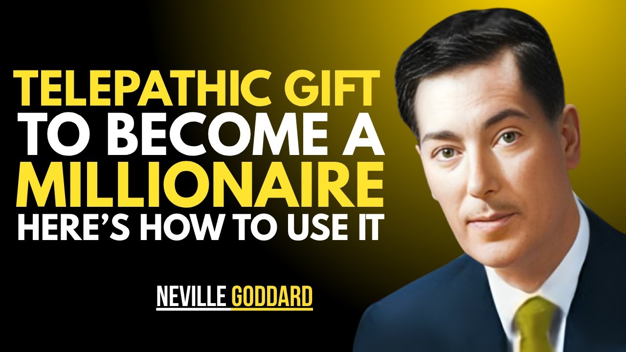 "TELEPATHIC GIFT TO BECOME A MILLIONAIRE: HERE'S HOW TO USE IT" | NEVILLE GODDARD POWERFUL TEACHINGS