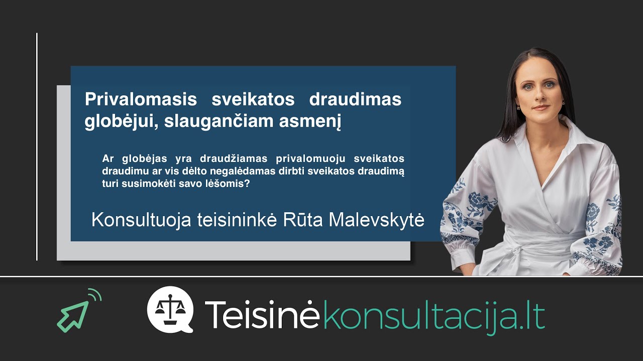 Privalomasis sveikatos draudimas globėjui | Teisinėkonsultacija.lt