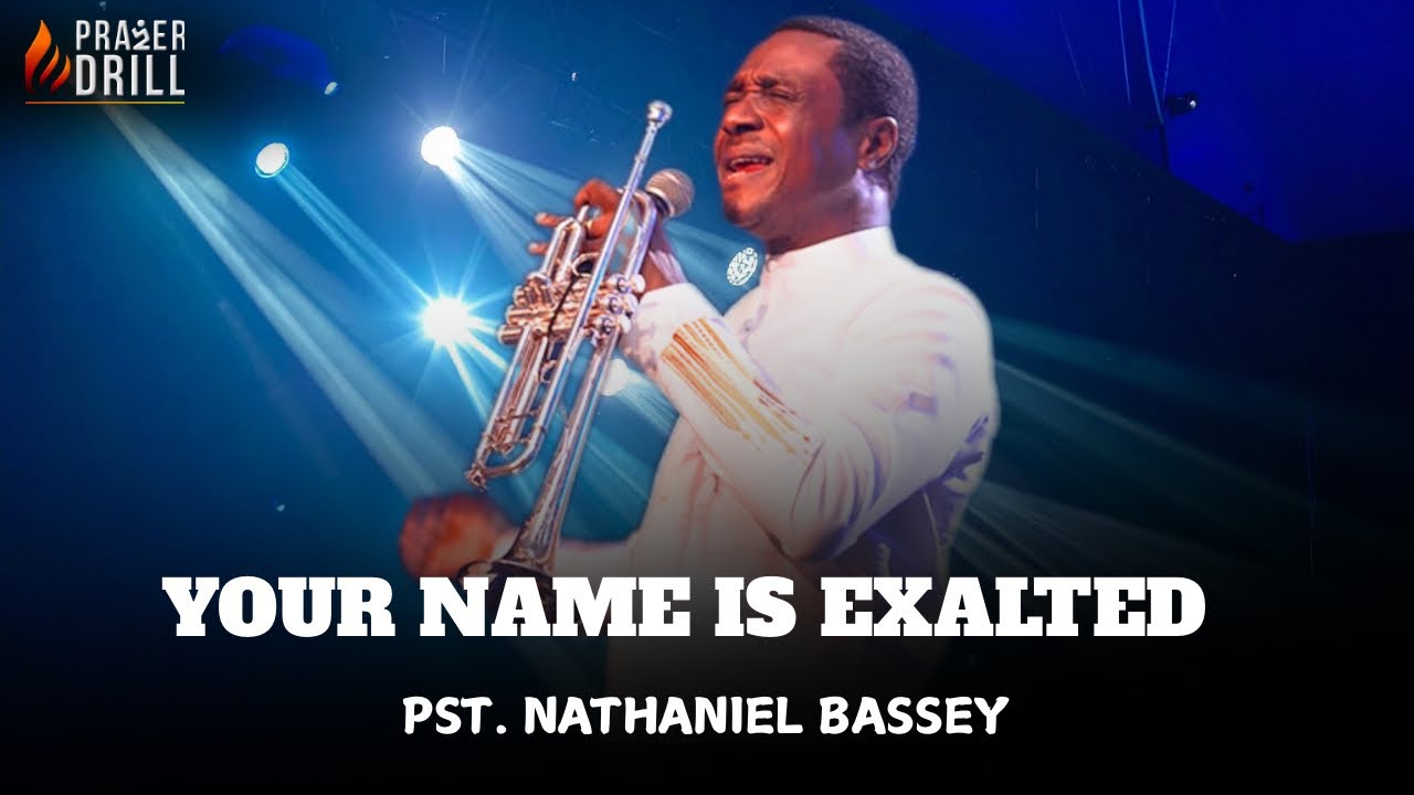 YOUR NAME IS EXALTED ||PST NATHANIEL BASSEY|PROPHETIC WORSHIP ENCOUNTER|CHANTS & TONGUES OF FIRE