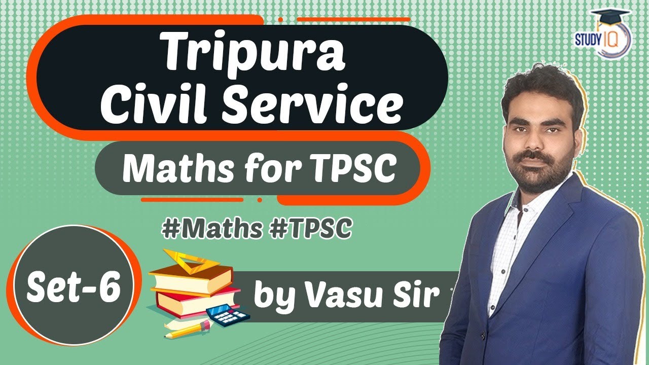 Tripura PSC 2021 - MATHS for Tripura Civil Services Exam 2021 Set 6 by Vasu Sir 
