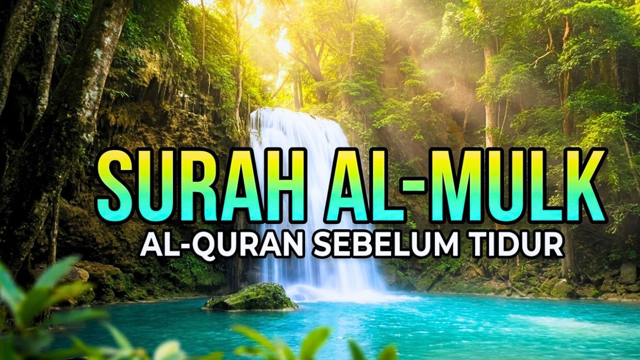 Surah Al Mulk Merdu & Khusyuk | Bacaan Al-Qur’an Menenangkan Jiwa