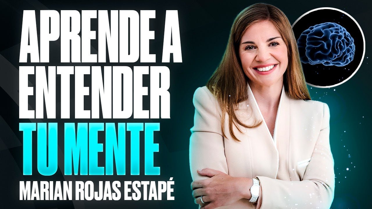 Aprende a ENTENDER TU MENTE | Marian Rojas Estap&eacute;