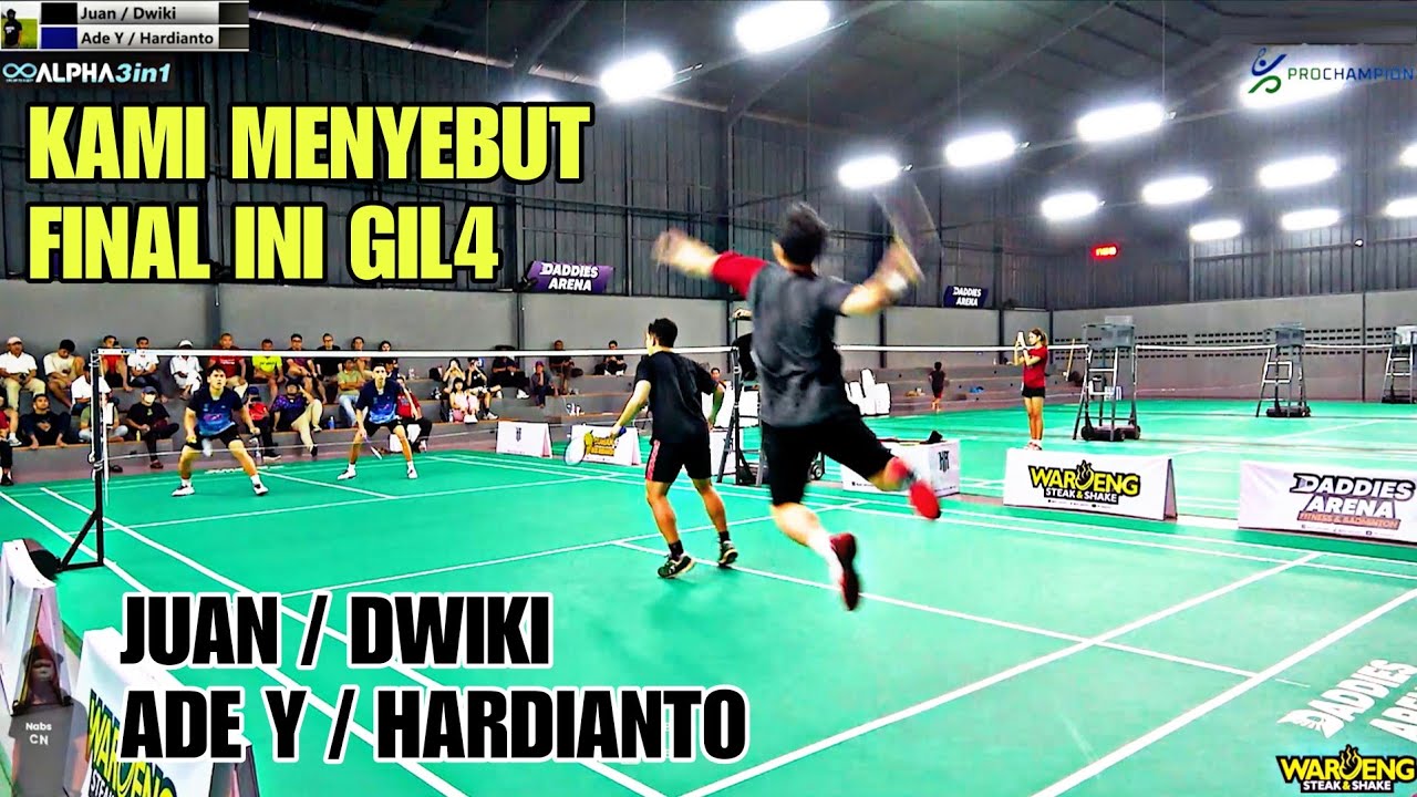 KAMI Menyebut Pertandingan Final Ini GIL4❗JUAN / DWIKI VS ADE YUSUF / HARDIANTO🔥
