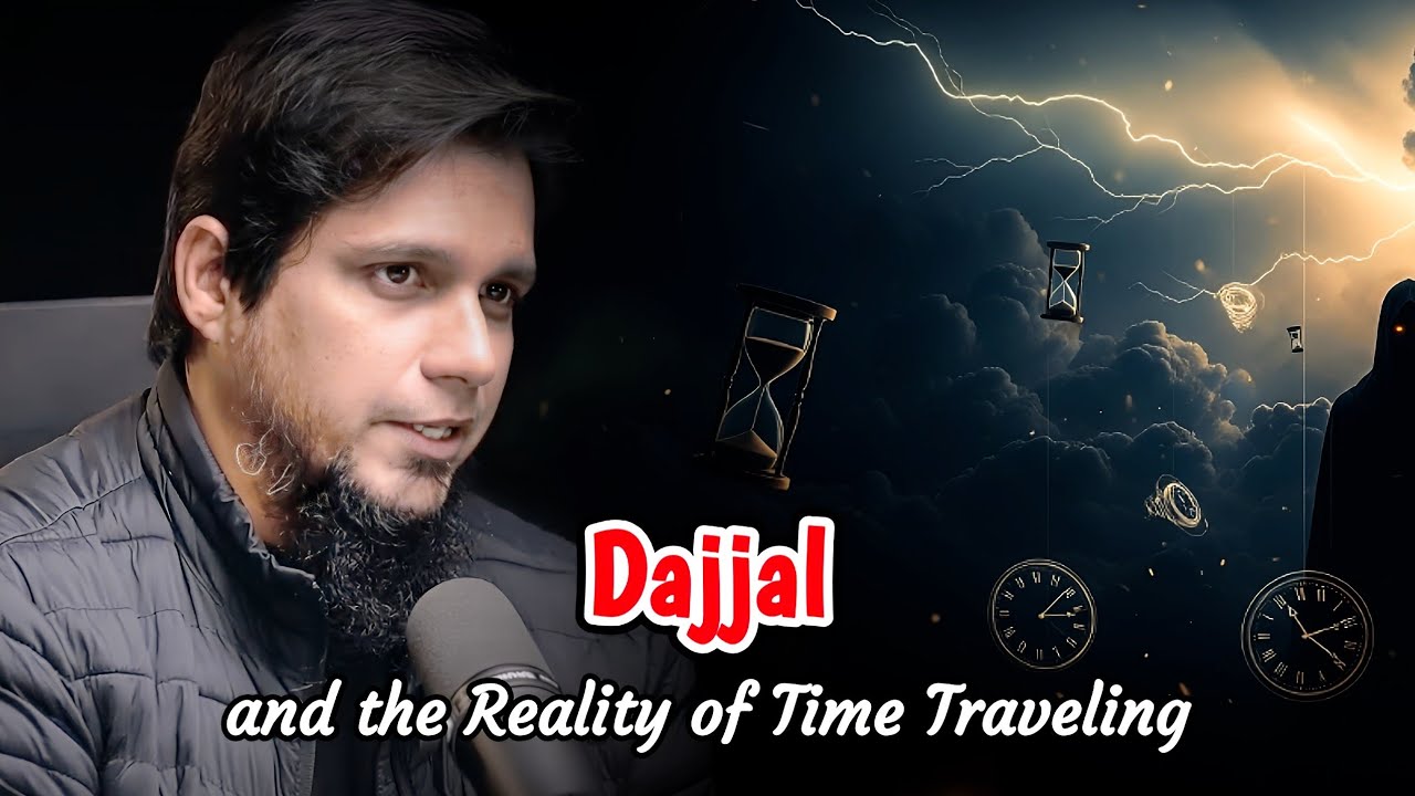 Dajjal and the Reality of Time Traveling | Muhammad Ali 