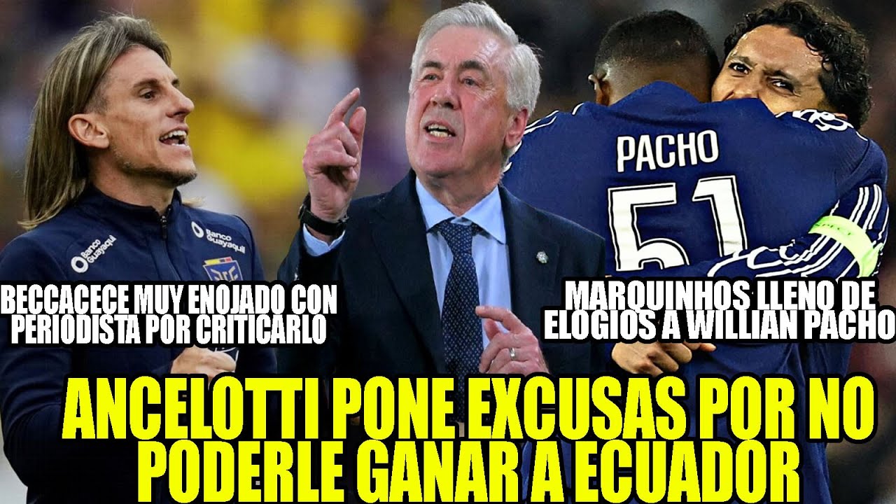 ANCELOTTI PONE EXCUSAS POR NO PODER GANAR A ECUADOR! BECCACECE ENOJADO CON PERIODISTA POR CRITICARLO