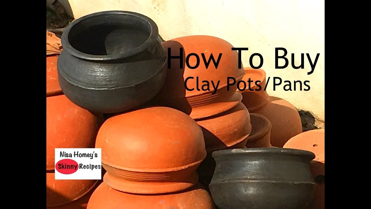 How To Buy And Season Clay Pots - Clay Pans - Mud Vessels - Manchatti - Skinny Recipes