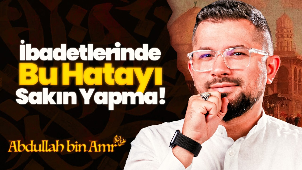 İbadetlerinde Bu Hatayı Sakın Yapma!