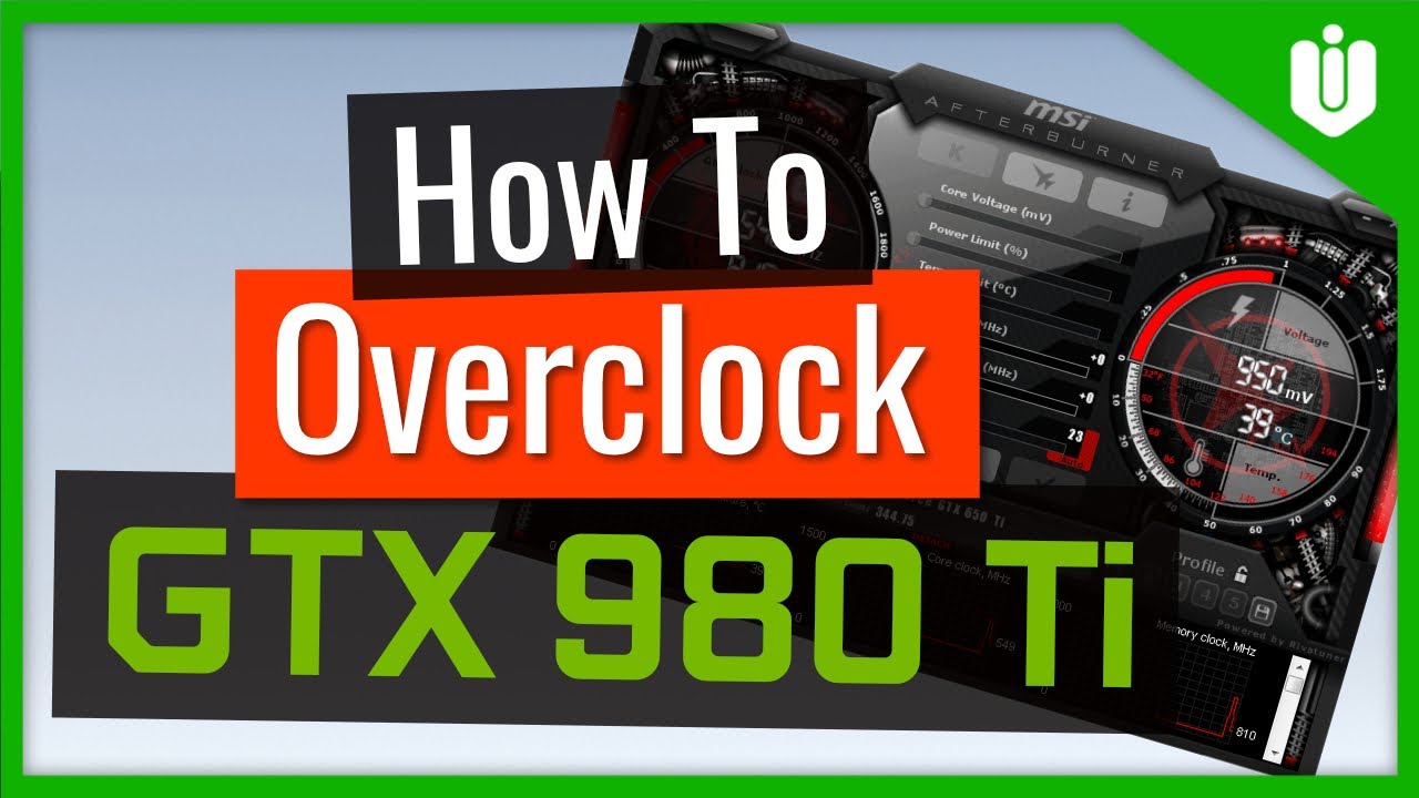 How To Overclock NVIDIA GeForce GTX 980 Ti [Full Overclocking Guide]