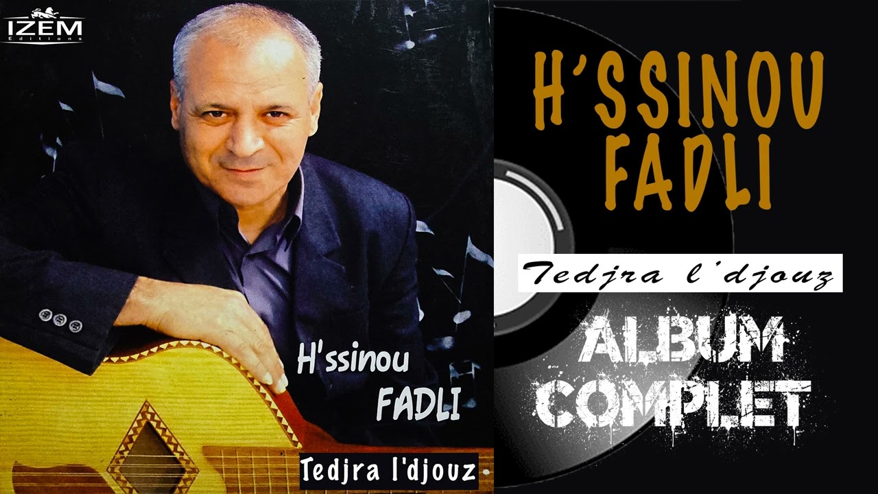 H'ssinou Fadli - Tedjra l'djouz (Album Complet)