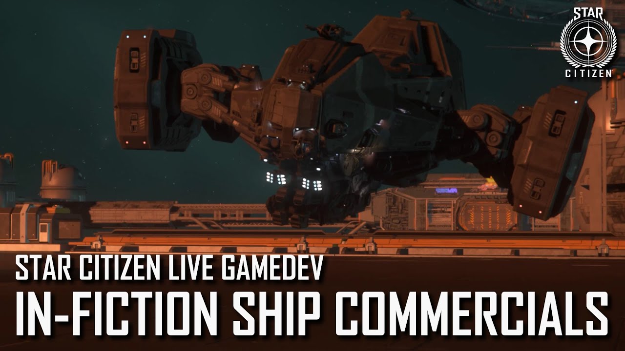 Star Citizen Live Gamedev: In-Fiction Ship Commercials
