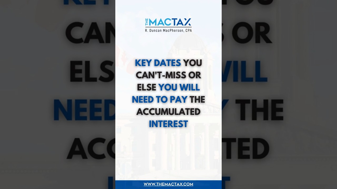 Key Dates You Can't-Miss or else you will need to pay the accumulated interest