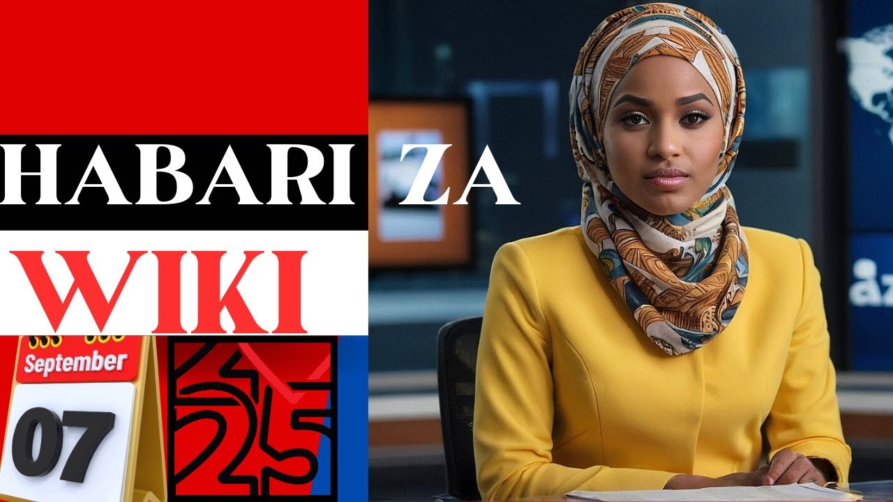 Habari za Wiki kutoka Swahili Voice (London) 07 09 2025
