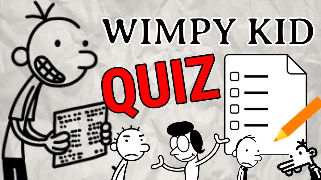 TAKING DIARY OF A WIMPY KID QUIZZES