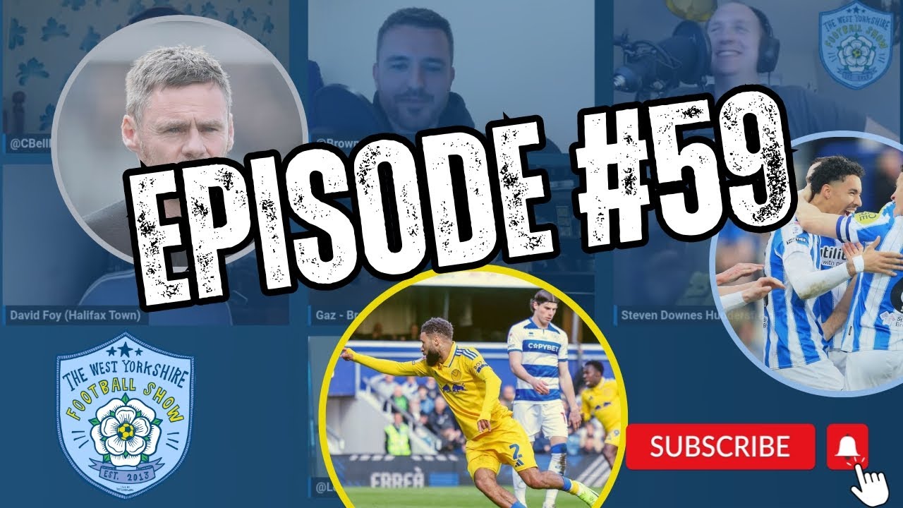 Ep 59: LEEDS GET VITAL POINT, HUDDERSFIELD PRODUCE BIG WIN AND BRADFORD FALL TO NARROW DEFEAT
