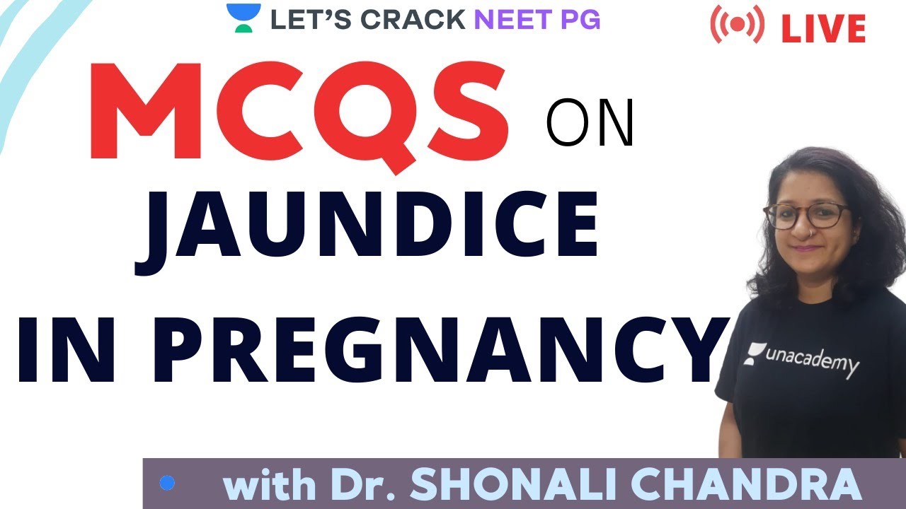 MCQs on Jaundice in Pregnancy | NEET PG 2021 | Dr. Shonali Chandra