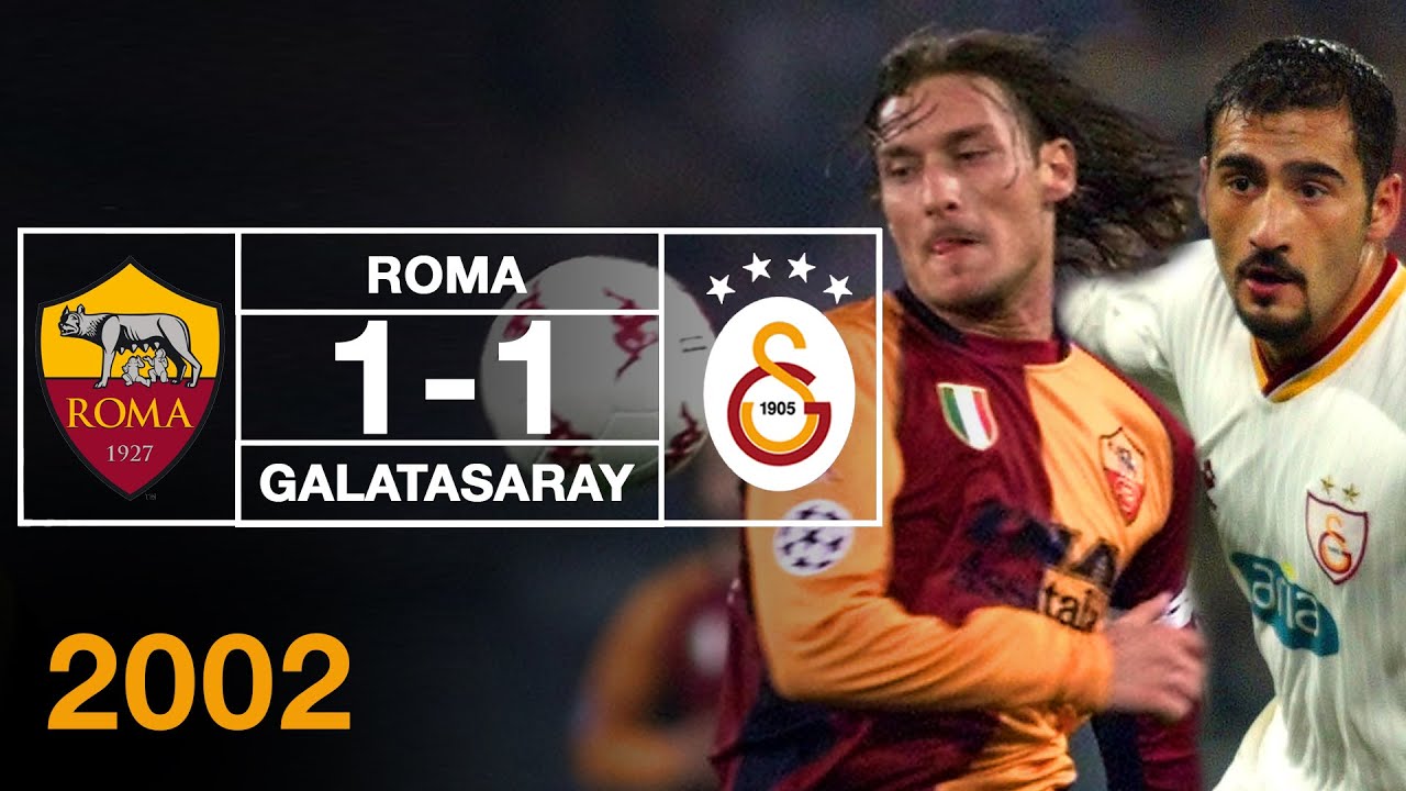 Nostalji Maçlar | 2001-2002 Sezonu Roma 1 - 1 Galatasaray - Şampiyonlar Ligi