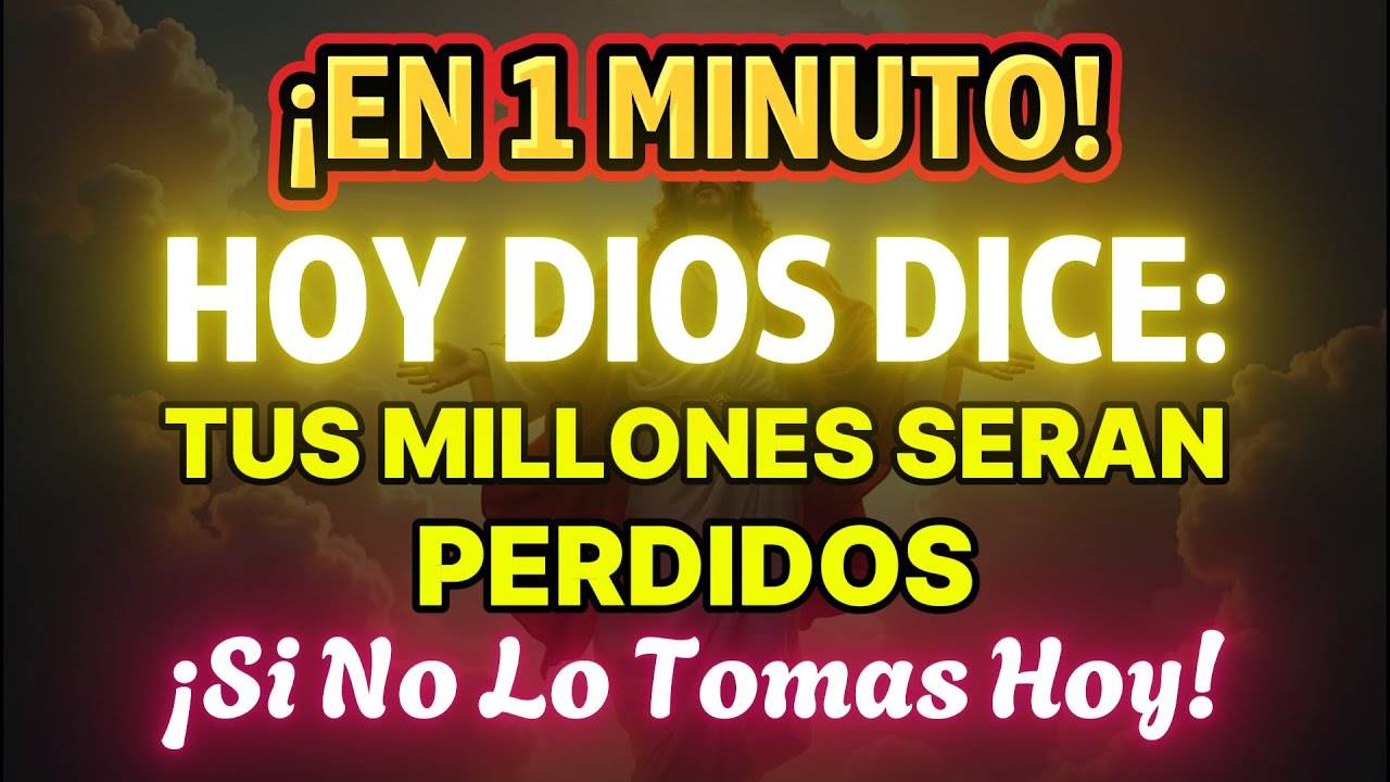 🤑🤑 DIOS DICE AHORA: ¡VA A PASAR AHORA! RECIBIRÁS MILLONES Y VIVIRÁS TRANQUILO... ¡TÓMALO HOY MISMO!