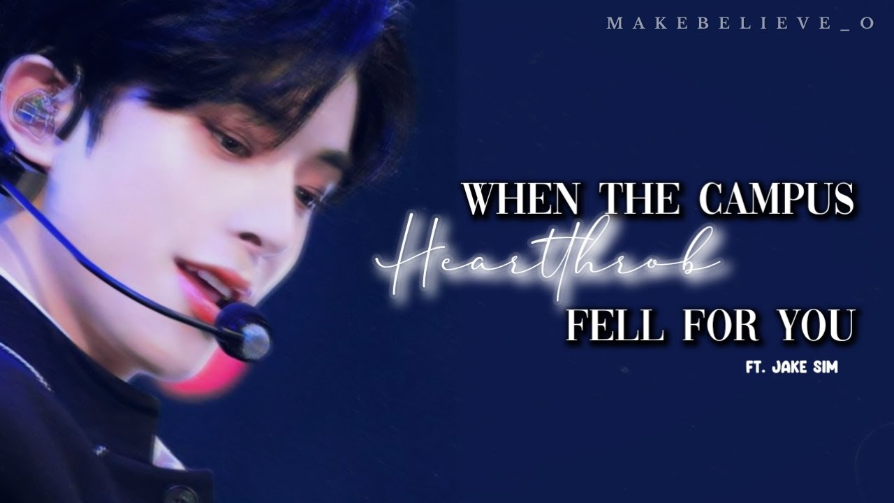 When The Campus Heartthrob Fell For You | ENHYPEN Jake Sim