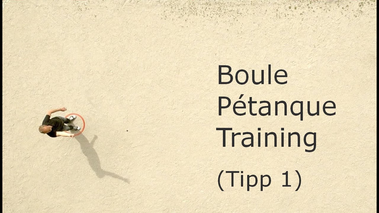 Boule P&eacute;tanque Training  -  Tipp 1