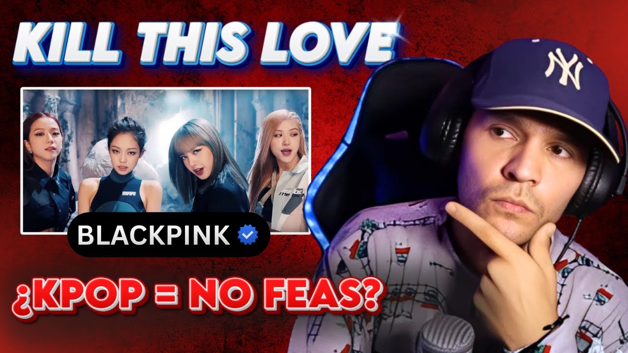 CEÉLE reacciona por cuarta vez KPOP (BLACKPINK - KILL THIS LOVE)