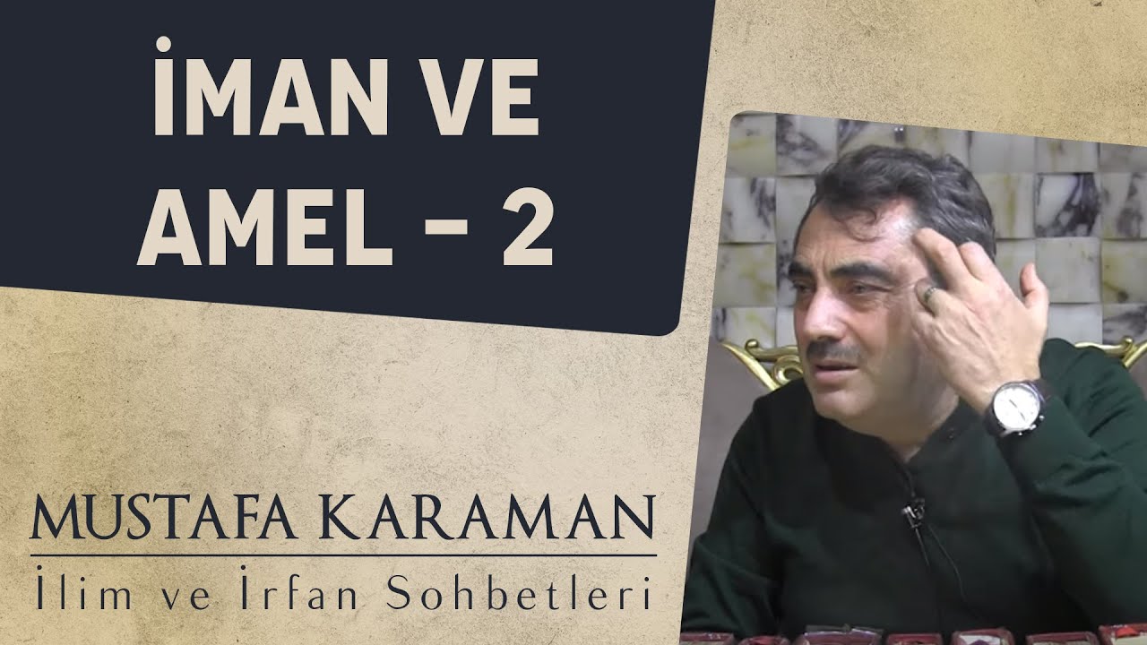 İman ve Amel (İşarat&uuml;l İcaz) B&ouml;l&uuml;m 2 | Mustafa KARAMAN