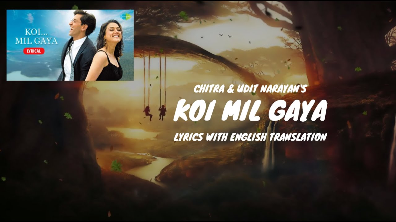 Koi Mil Gaya Song Lyrics (English Translated) | Hrithik R, Preity Z | Udit N, Chitra | Rajesh R