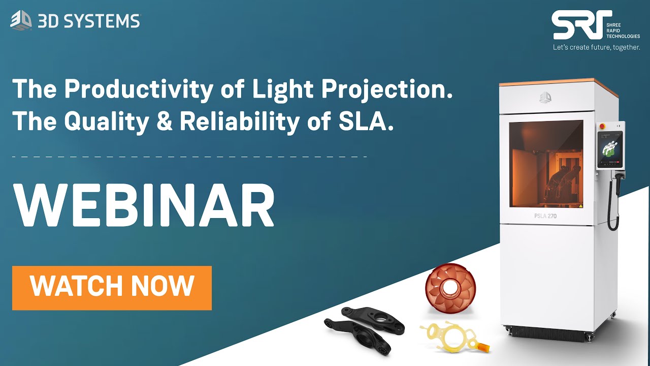 Webinar: The Productivity of Light Projection. The Quality & Reliability of SLA.