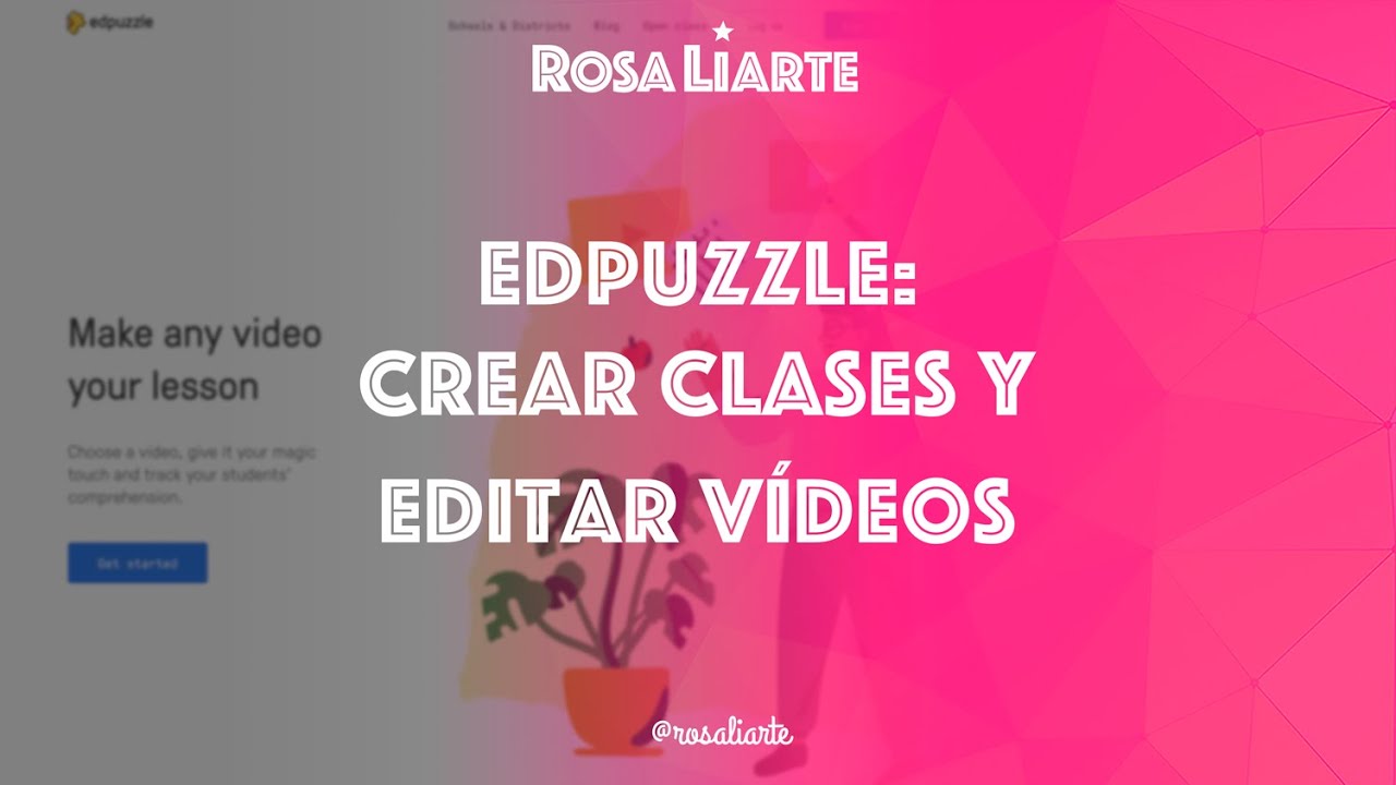 EdPuzzle: Crear clases y editar vídeos