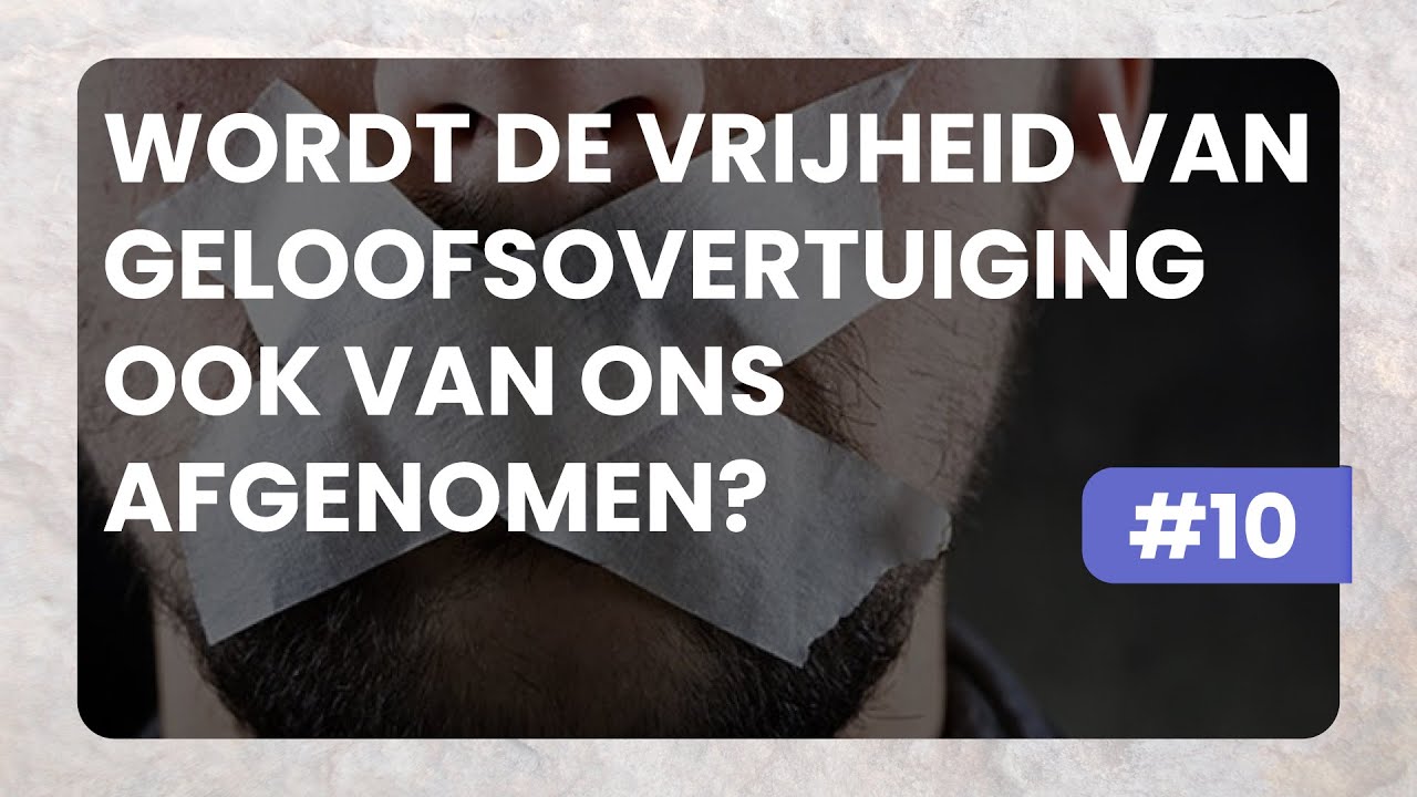 Eindtijd klaar #10 | Wordt de vrijheid van geloofsovertuiging ook van ons afgenomen?