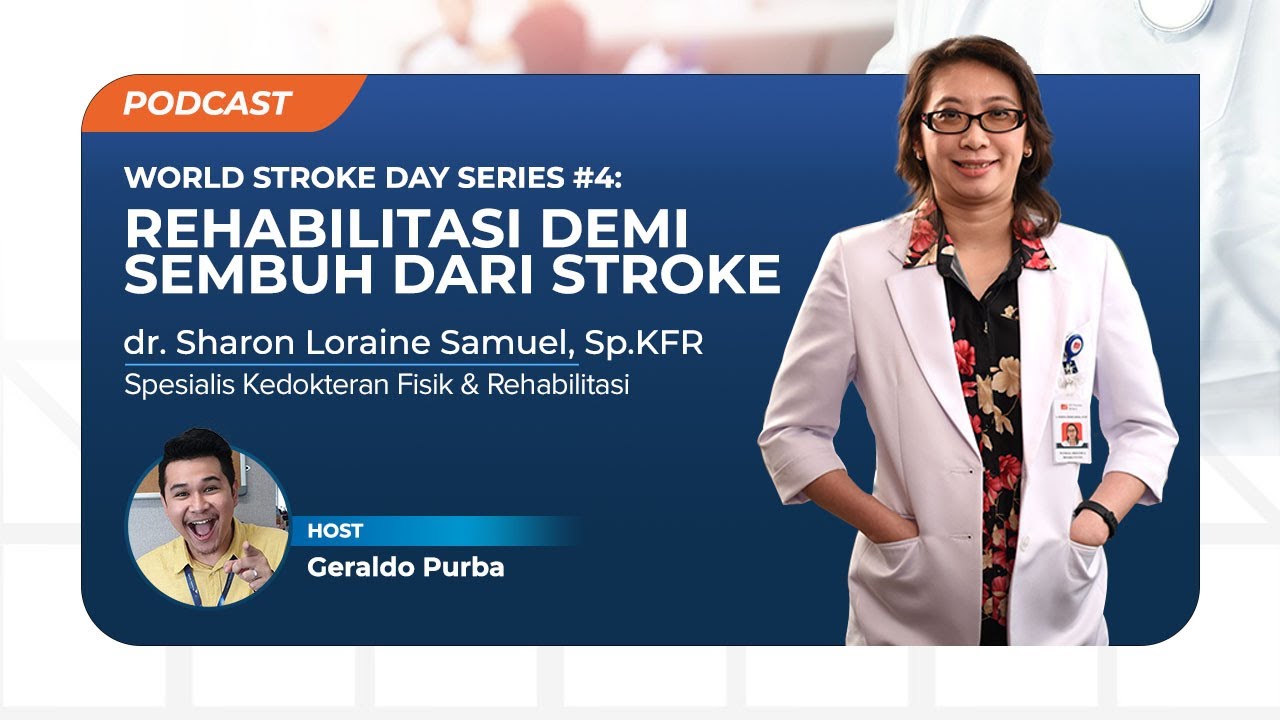 Podcast Series #4 World Stroke Day 2021: Rehabilitasi Demi Sembuh dari Stroke