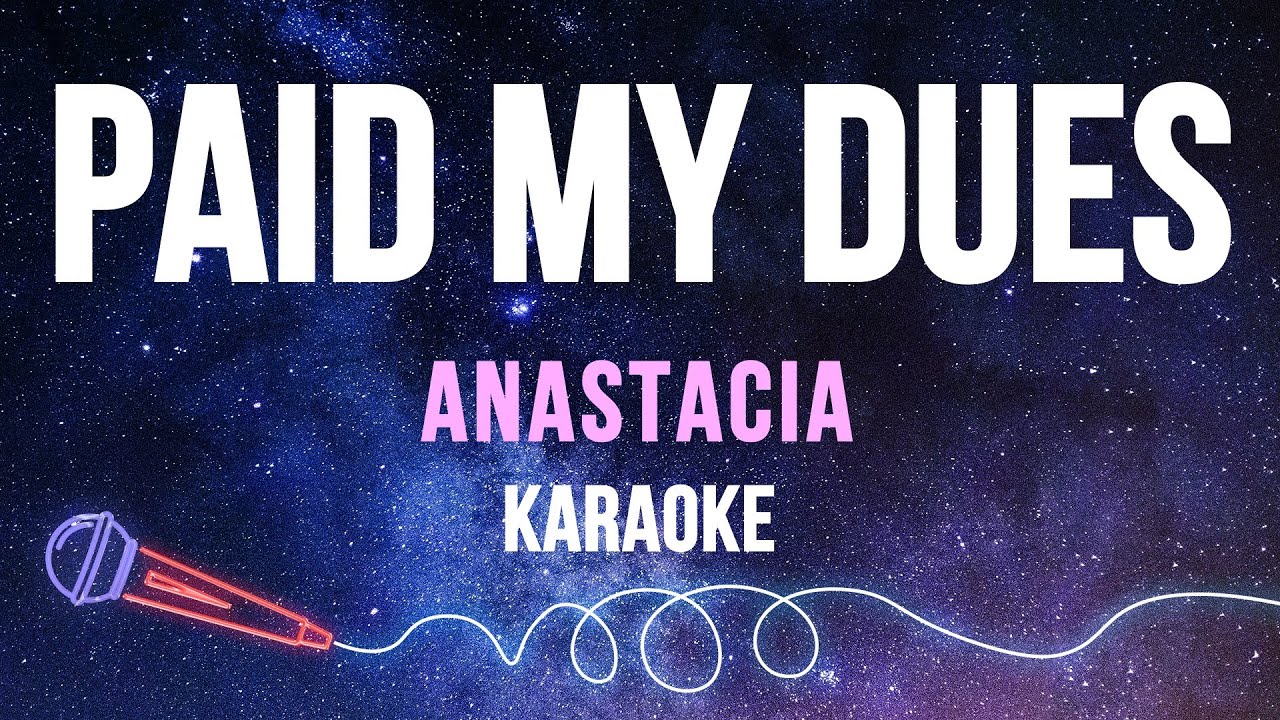 Anastacia - Paid My Dues (Karaoke with Lyrics)