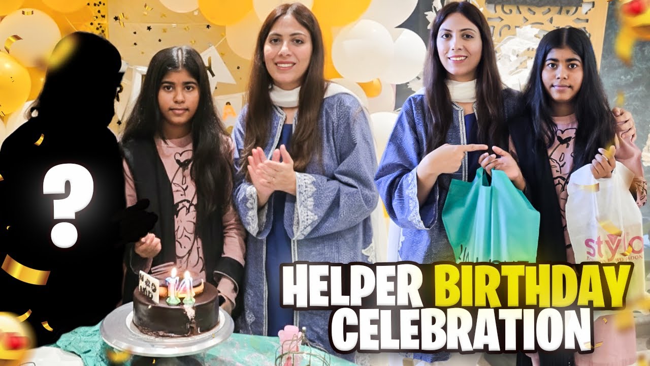 Helper Birthday Celebration🥳Helper Ki Kon Se Friend Birthday Par Ayi l Noor Hui Emotional😭