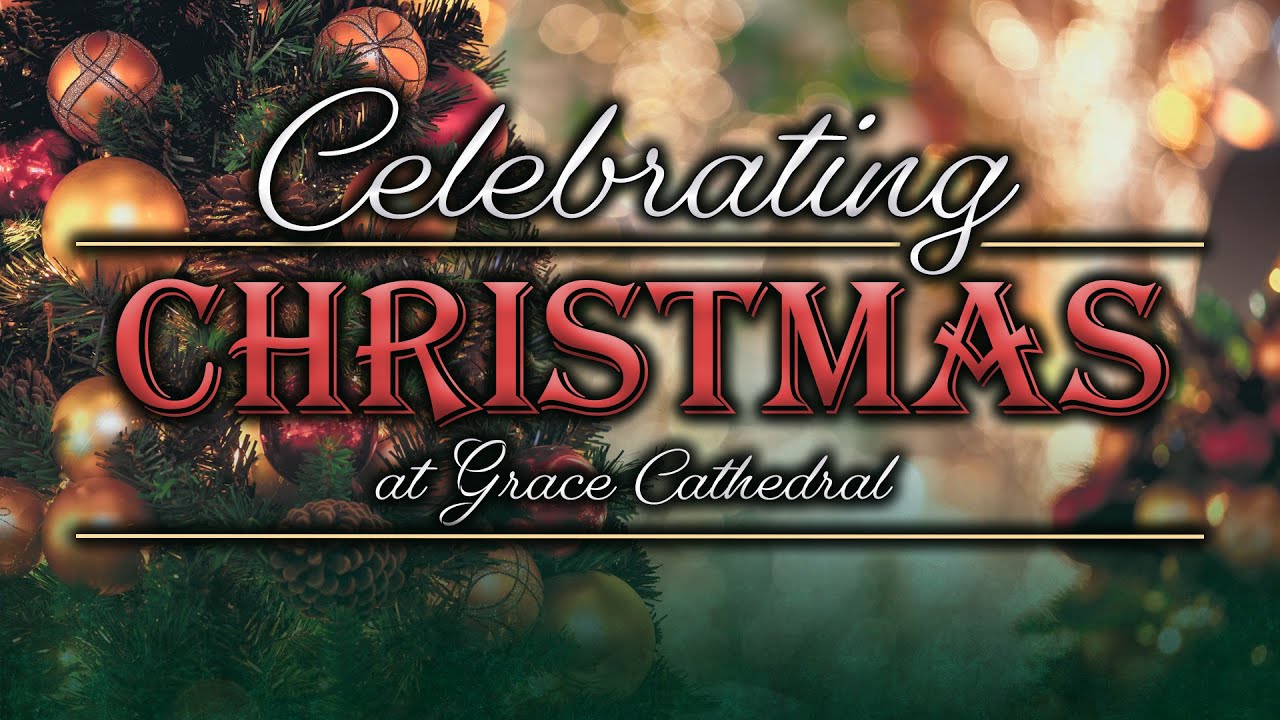 Celebrating Christmas at Grace Cathedral | LIVE