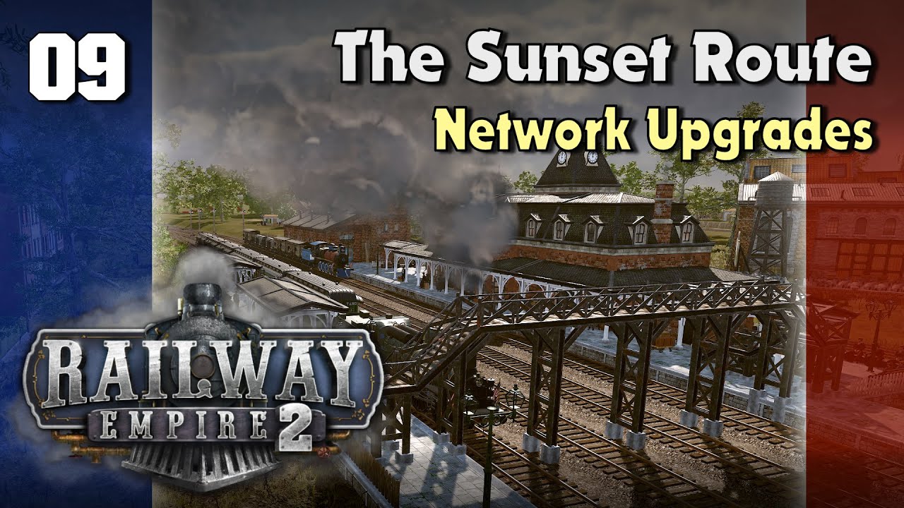 Network Upgrades : Railway Empire 2 - Full Campaign - Chapter 4 : The Sunset Route - Ep9